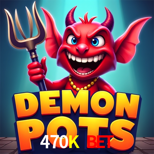 470K Bet,470Kbet.Com